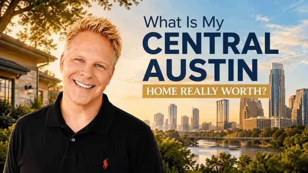 What Is My Central Austin Home Really Worth?
