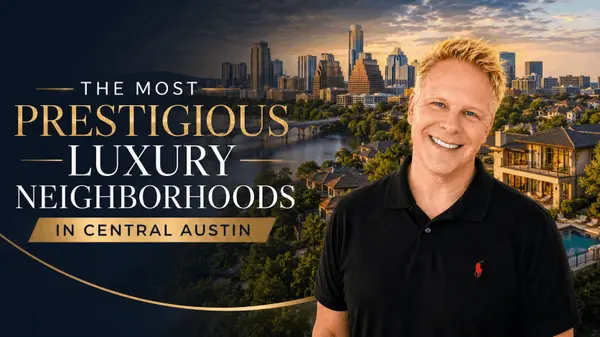 The Most Prestigious Luxury Neighborhoods in Central Austin