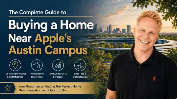 The Complete Guide to Buying a Home Near Apple's Austin Campus