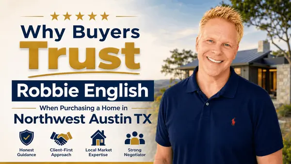 Why Buyers Trust Robbie English When Purchasing a Home in Northwest Austin TX,Robbie English