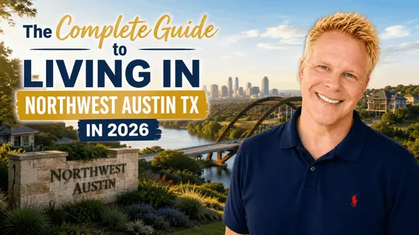 The Complete Guide to Living in Northwest Austin TX in 2026