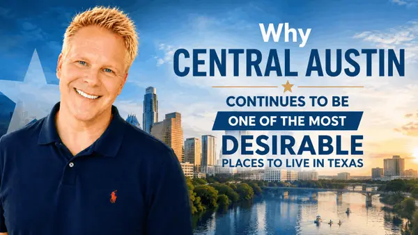 Why Central Austin Continues to Be One of the Most Desirable Places to Live in Texas