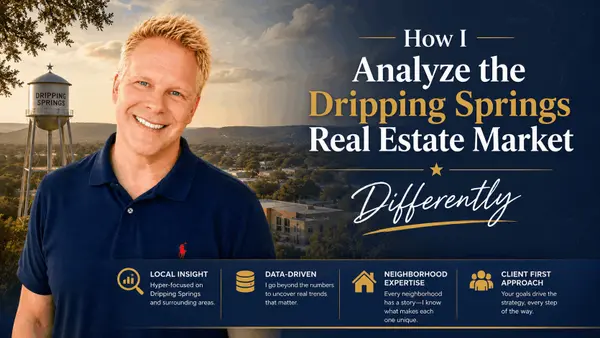 How I Analyze the Dripping Springs Real Estate Market Differently