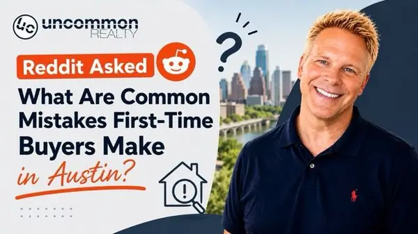 Reddit Asked: "What Are Common Mistakes First-Time Buyers Make in Austin?"