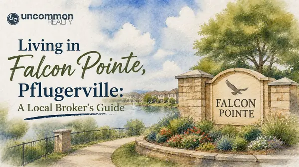 Living in Falcon Pointe, Pflugerville: A Local Broker's Guide