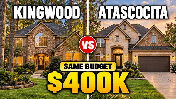feature image of $400K in Kingwood vs. Atascocita: Where Does Your Money Go Further?