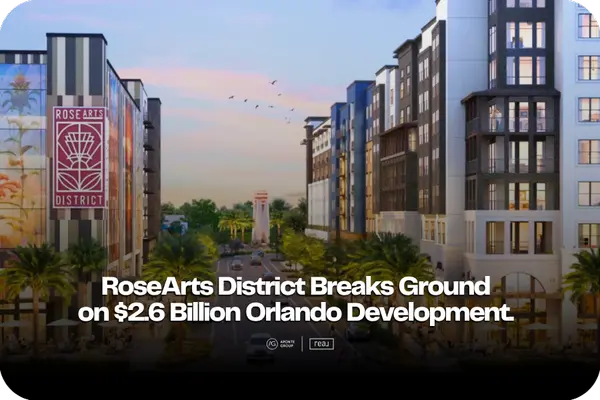 feature image of RoseArts District Breaks Ground on $2.6 Billion Orlando Development