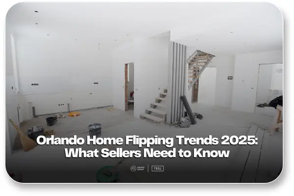 Orlando Home Flipping Trends 2025: What You Need to Know,Aponte Group