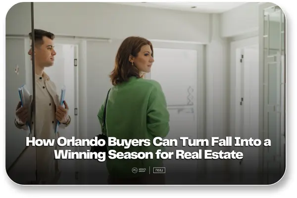 Why Fall Is the Smartest Time to Buy a Home in Orlando,Aponte Group