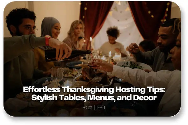 Thanksgiving Hosting Guide: Stress-Free Tips, Decor & Recipes,Aponte Group