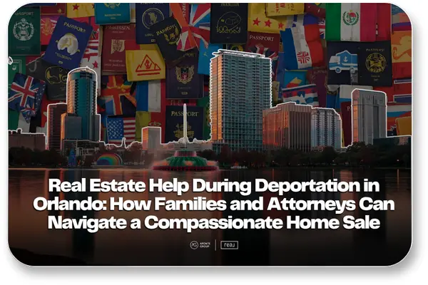 Selling a Home During Deportation in Orlando,Aponte Group