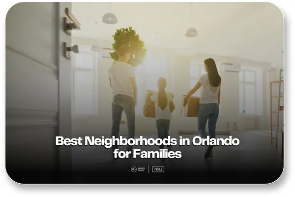 Best Orlando Neighborhoods for Families,Aponte Group