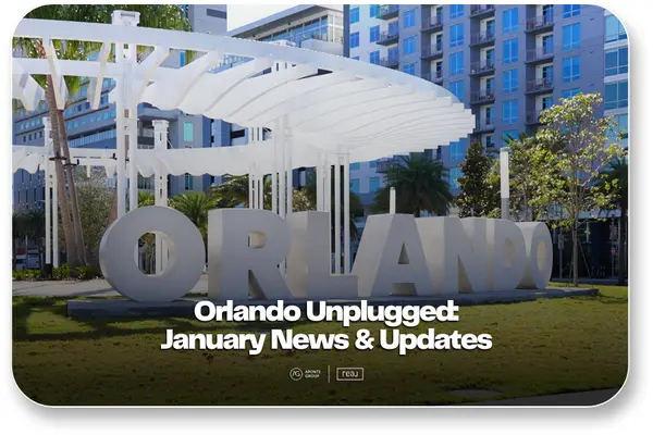 Orlando Unplugged: January News & Updates,Aponte Group