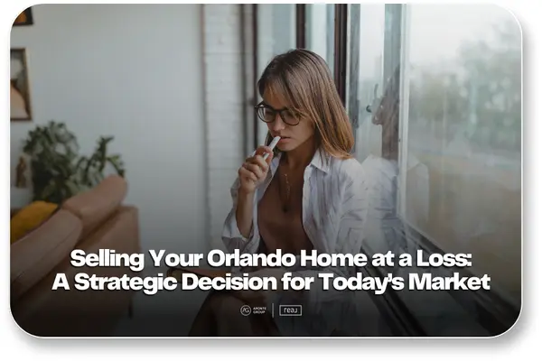 When Selling a Home at a Loss Makes Sense in Orlando,Aponte Group