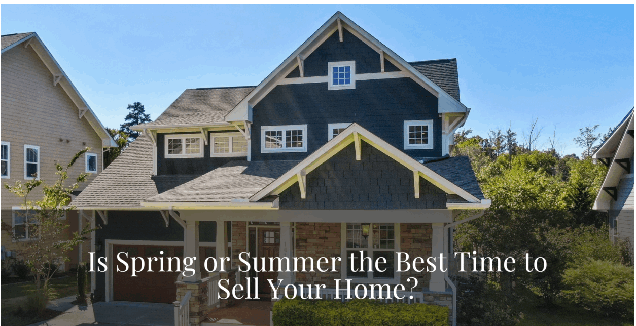 Is Spring or Summer the Best time to Sell Your Home?
