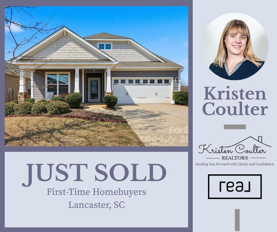 Just Sold Lancaster SC First Time Homebuyers Kristen Coulter REALTOR