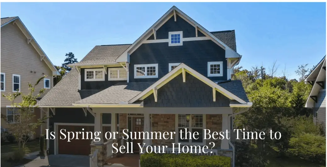 Is Spring or Summer the Best Time to Sell Your Home in Union County, NC in 2026?