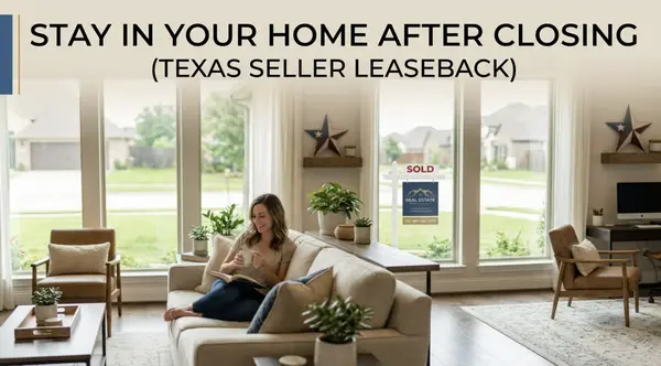 Texas Seller Leaseback: Stay in Your Home After Closing