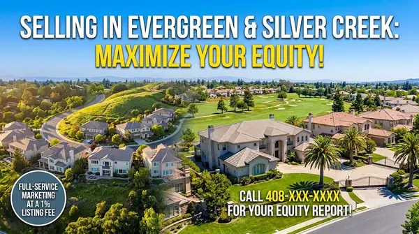 Selling in Evergreen & Silver Creek: How to Maximize Your Net Equity with a 1% Listing Model,Louis Fong | 1% List Fee Realtor