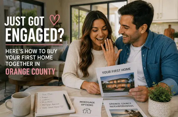 Just Got Engaged? Here's How to Buy Your First Home Together in Orange County