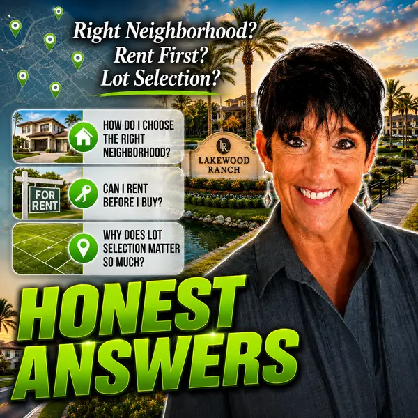 feature image of Choosing the Right Lakewood Ranch Neighborhood, Rent vs. Buy &amp; Why Your Lot Choice Matters More Than You Think  