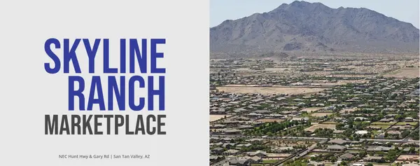 Skyline Ranch Marketplace San Tan Valley AZ: What This Retail Development Means for Southeast Valley Buyers,Wes & Lisa Bender
