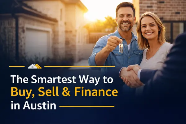 The Smartest Way to Buy, Sell & Finance in Austin, TX (And Why Bundling Could Save You Thousands)