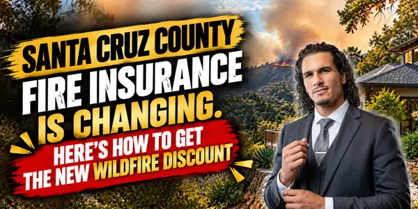Santa Cruz County Fire Insurance Is Changing. Here's How to Get the New Wildfire Discount