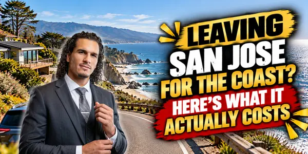 Leaving San Jose for the Coast? Here's What It Actually Costs