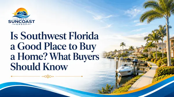 Is Southwest Florida a Good Place to Buy a Home? What Buyers Should Know