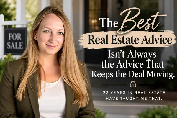 feature image of The Best Real Estate Advice Isn't Always the Advice That Keeps the Deal Moving