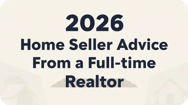 2026 Home Seller Advice From a Full-Time Realtor Who’s in the Market Every Week,Leah Leggett