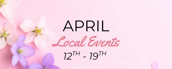 April Community Events: Celebrate Spring in Style!