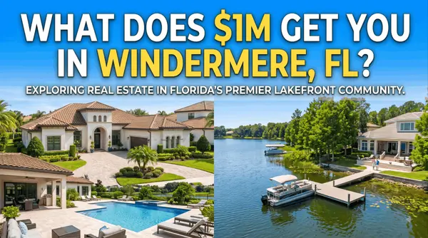 feature image of What Does $1 Million Actually Buy in Windermere, FL in 2026?