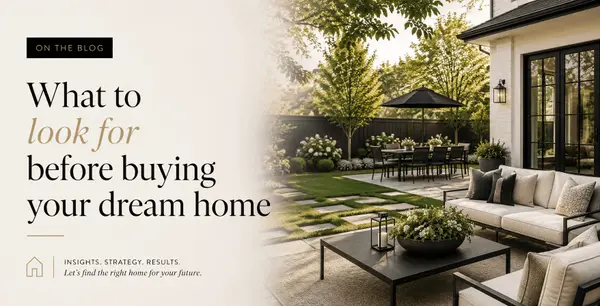 feature image of What to Look for Before Buying Your Dream Home