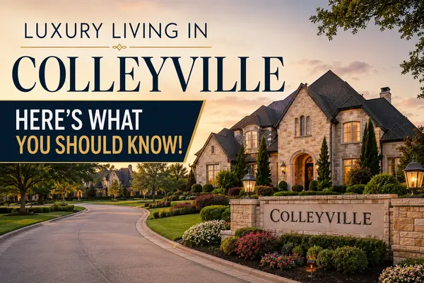 Luxury Living in Colleyville: What Buyers Should Know,Edmund Ponikiewski