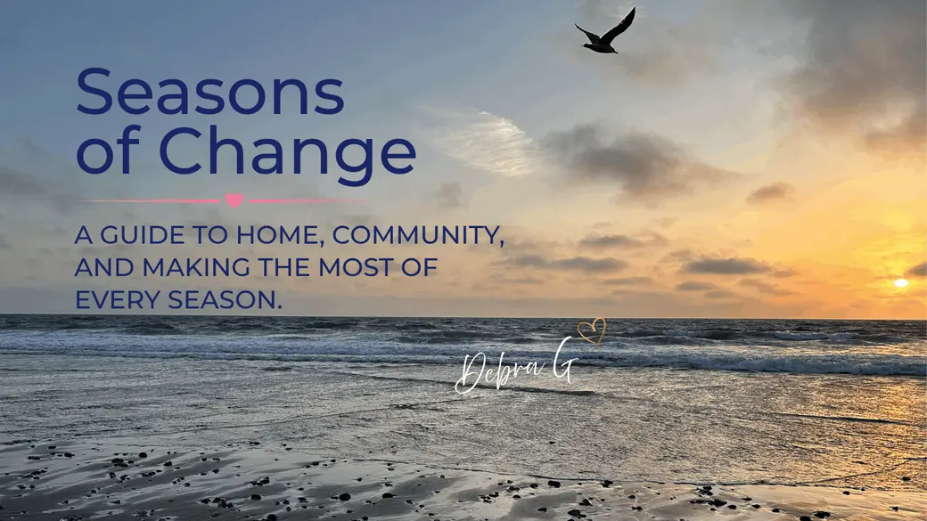 Welcome to Seasons of Change with Debra G