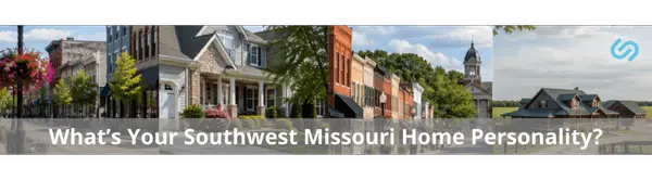 The Southwest Missouri Home Personality Quiz: City, Suburb, Small Town, or Acreage?,Springfield Office