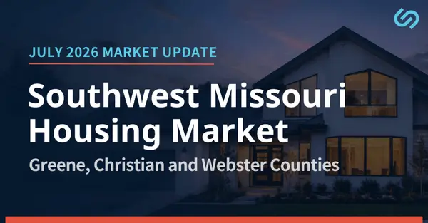 July 2026 Southwest Missouri Housing Market Update