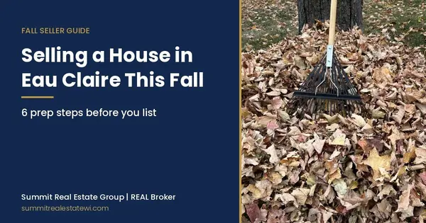 Selling a House in Eau Claire This Fall: 6 Prep Steps,AJ Minaker