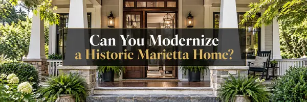 Can You Modernize a Historic Marietta Home?