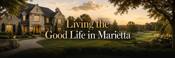 Living the Good Life: Homes and Lifestyle Near Marietta Country Club
