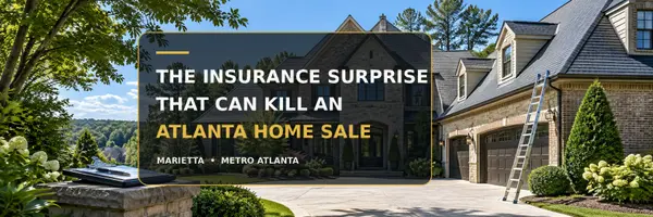 The Insurance Surprise That Can Kill an Atlanta Home Sale