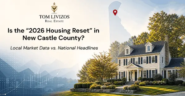 Is the ‘2026 Housing Reset’ Happening in New Castle County? Local Market Data vs. National Headlines