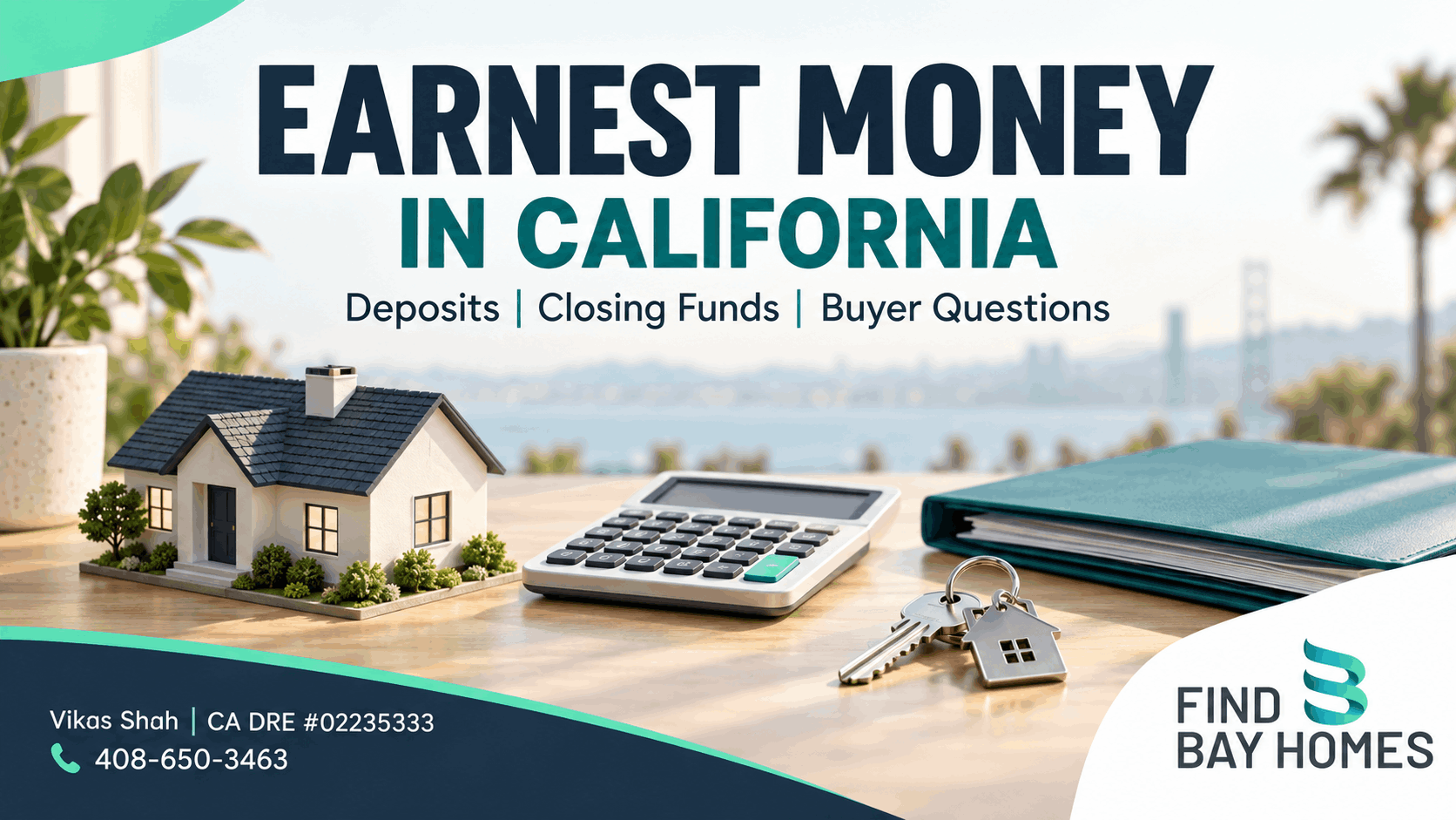 Illustrated house model, calculator, keys and document folder on a FindBayHomes earnest-money guide cover