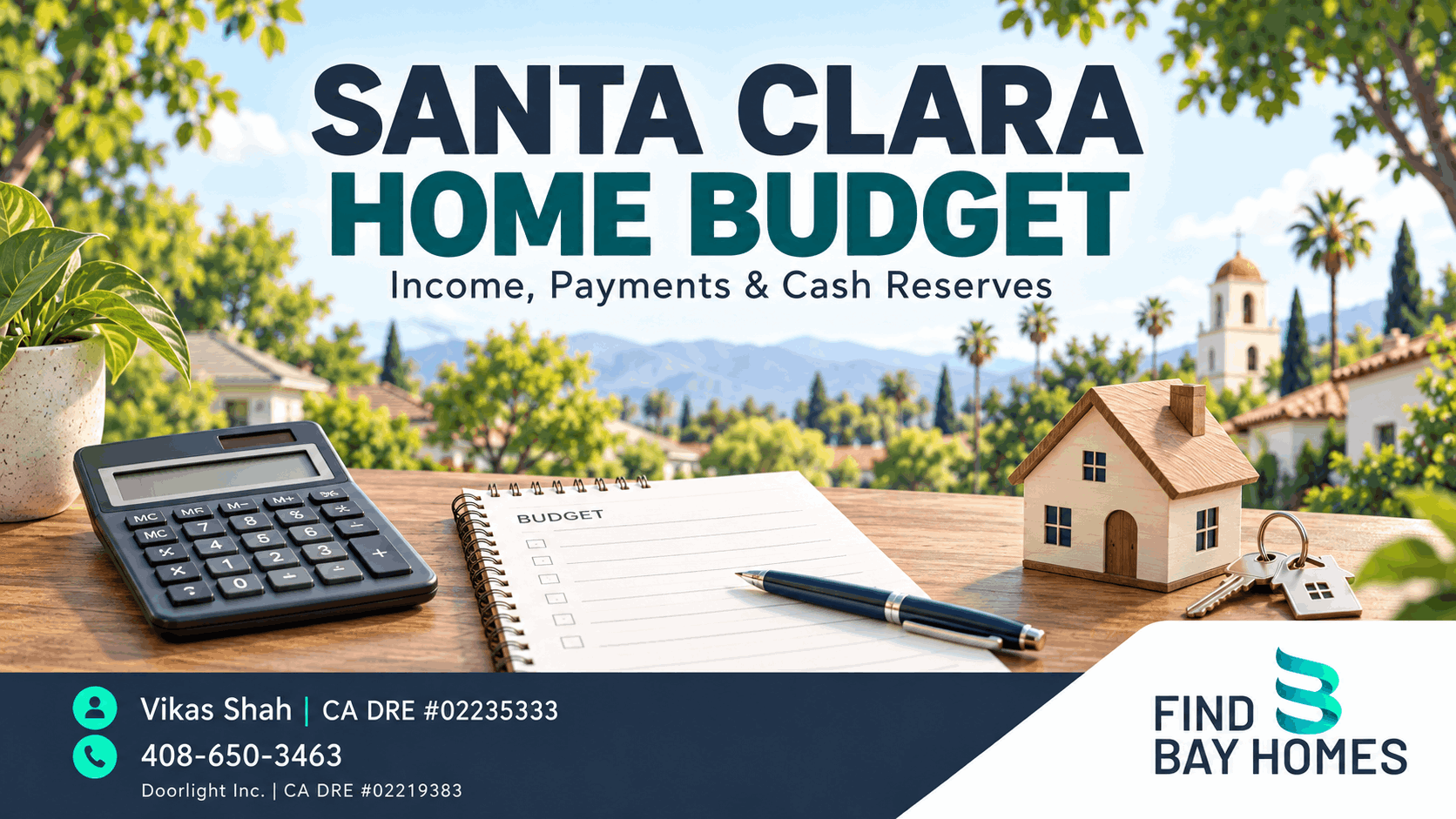 Santa Clara home budget illustration with calculator, house model and cash-planning notebook, branded FindBayHomes