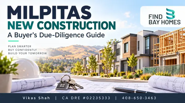 feature image of Milpitas New Construction Guide: What Buyers Should Know Before Purchasing
