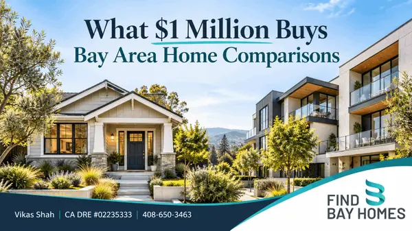 What $1 Million Buys in the Bay Area: Real Sale Examples,Vikas Shah