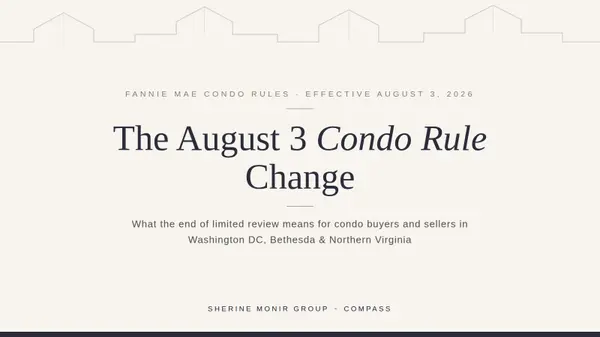 DC Condo Buyers and Sellers: What Fannie Mae's August 3 Rule Change Means for You