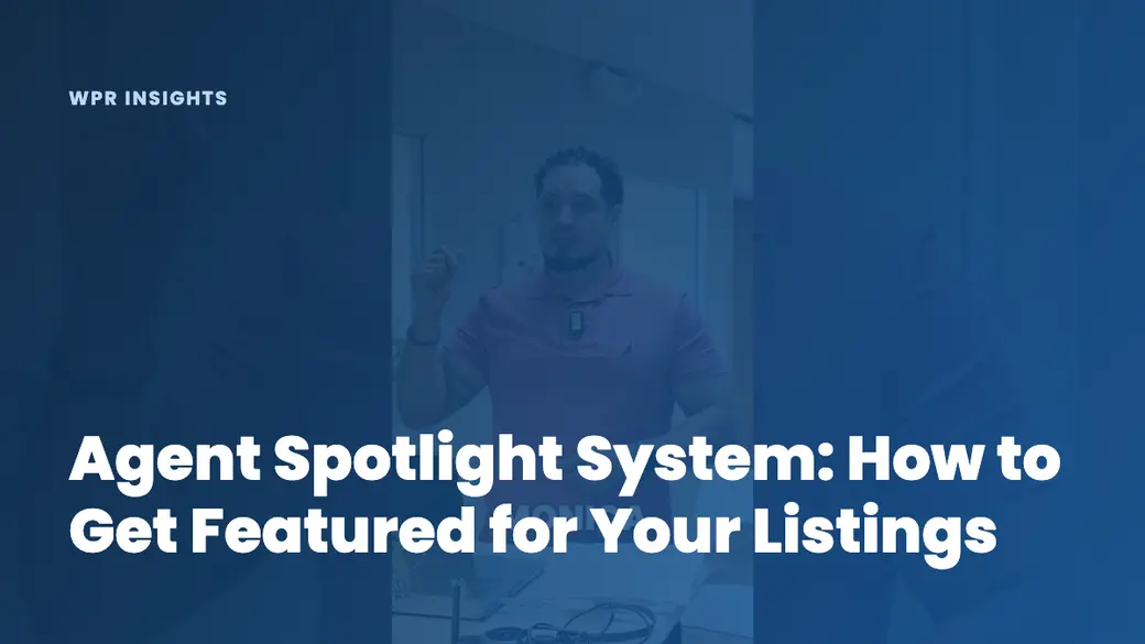 Agent Spotlight System: How to Get Featured for Your Listings
